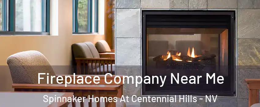 Fireplace Company Near Me Spinnaker Homes At Centennial Hills - NV