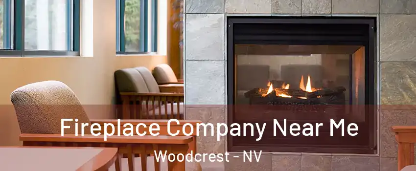 Fireplace Company Near Me Woodcrest - NV