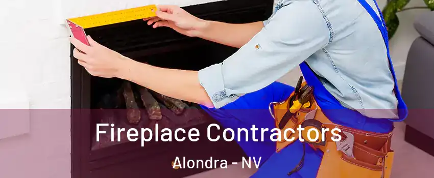 Fireplace Contractors Alondra - NV