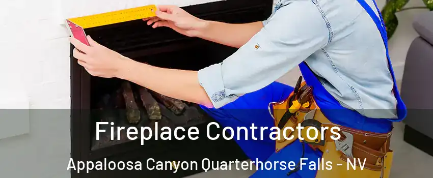 Fireplace Contractors Appaloosa Canyon Quarterhorse Falls - NV
