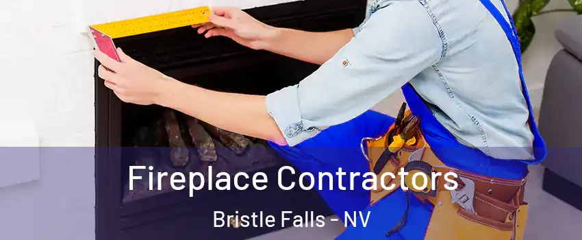 Fireplace Contractors Bristle Falls - NV