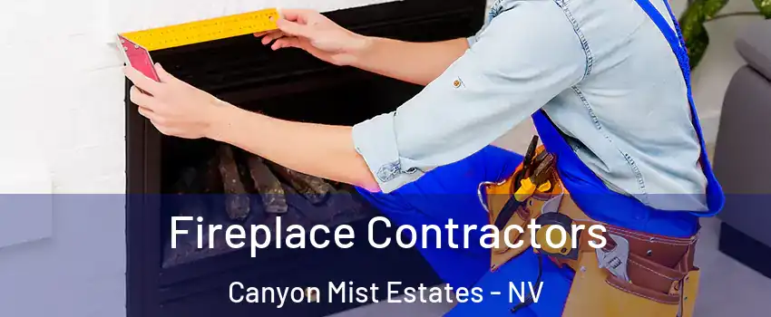 Fireplace Contractors Canyon Mist Estates - NV