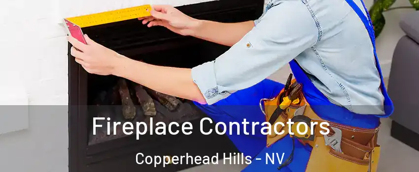 Fireplace Contractors Copperhead Hills - NV
