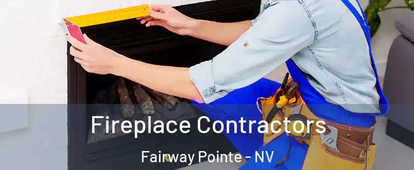 Fireplace Contractors Fairway Pointe - NV