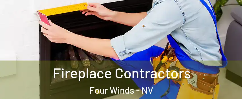 Fireplace Contractors Four Winds - NV