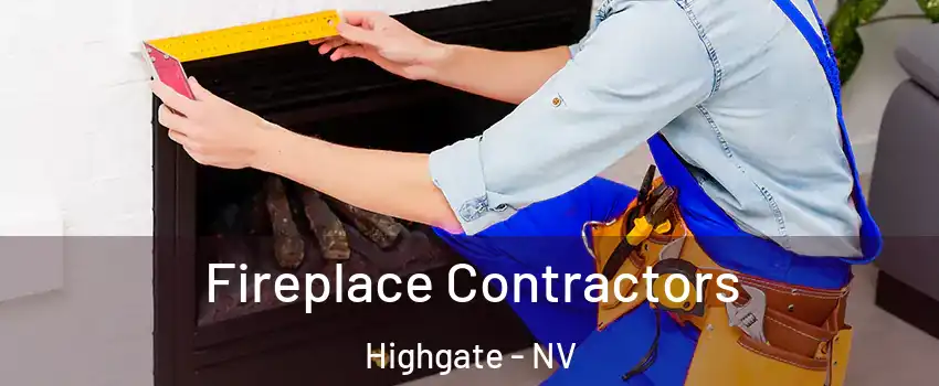 Fireplace Contractors Highgate - NV