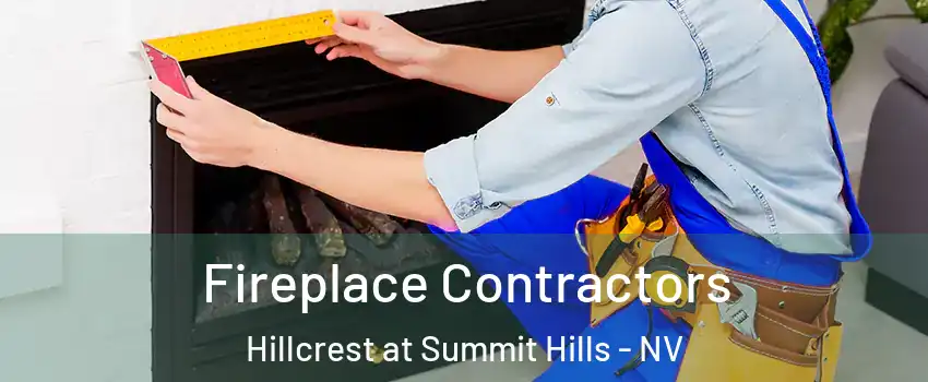 Fireplace Contractors Hillcrest at Summit Hills - NV