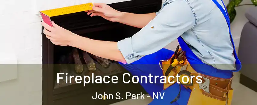 Fireplace Contractors John S. Park - NV