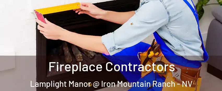 Fireplace Contractors Lamplight Manor @ Iron Mountain Ranch - NV