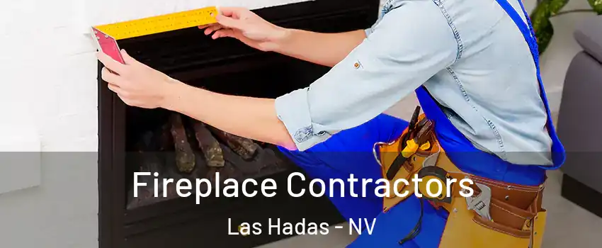 Fireplace Contractors Las Hadas - NV