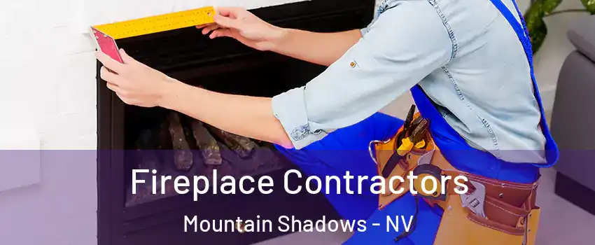 Fireplace Contractors Mountain Shadows - NV