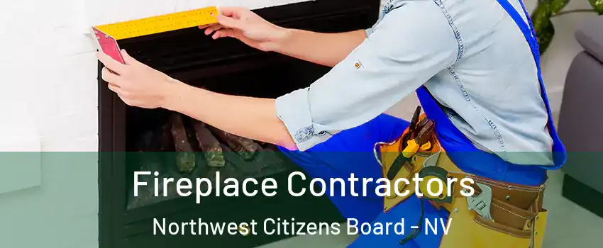 Fireplace Contractors Northwest Citizens Board - NV