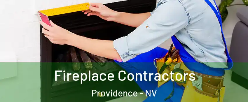 Fireplace Contractors Providence - NV