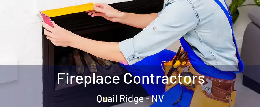 Fireplace Contractors Quail Ridge - NV