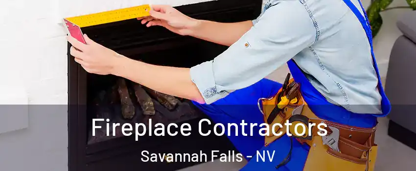 Fireplace Contractors Savannah Falls - NV