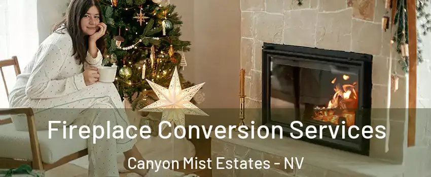 Fireplace Conversion Services Canyon Mist Estates - NV