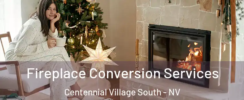 Fireplace Conversion Services Centennial Village South - NV