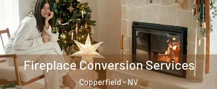 Fireplace Conversion Services Copperfield - NV