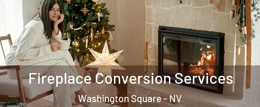 Fireplace Conversion Services Washington Square - NV