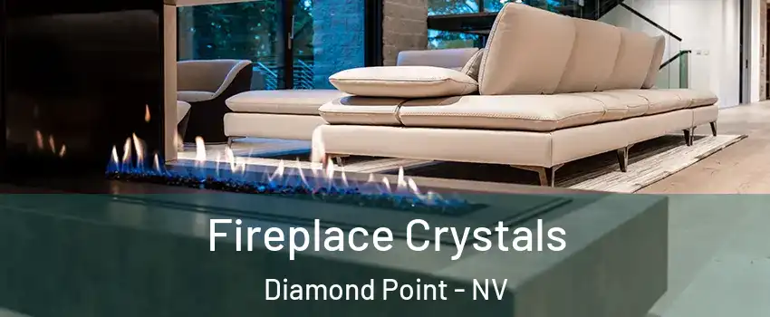 Fireplace Crystals Diamond Point - NV