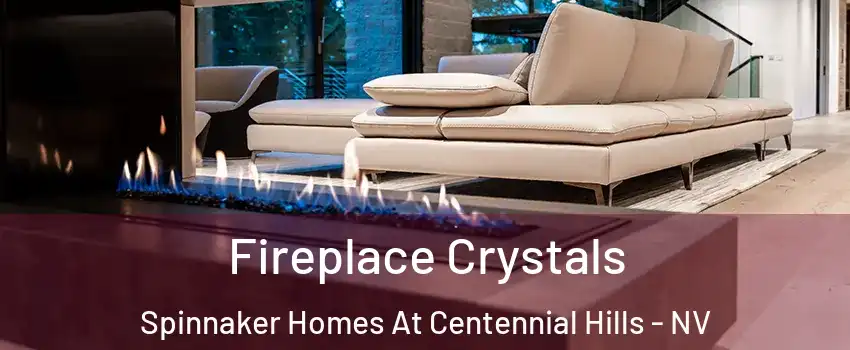 Fireplace Crystals Spinnaker Homes At Centennial Hills - NV