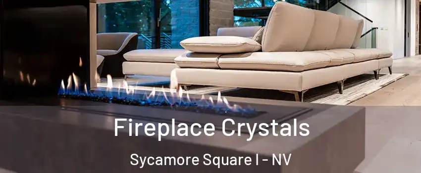 Fireplace Crystals Sycamore Square I - NV