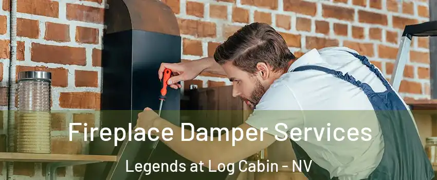 Fireplace Damper Services Legends at Log Cabin - NV