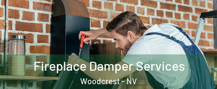 Fireplace Damper Services Woodcrest - NV