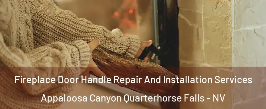 Fireplace Door Handle Repair And Installation Services Appaloosa Canyon Quarterhorse Falls - NV