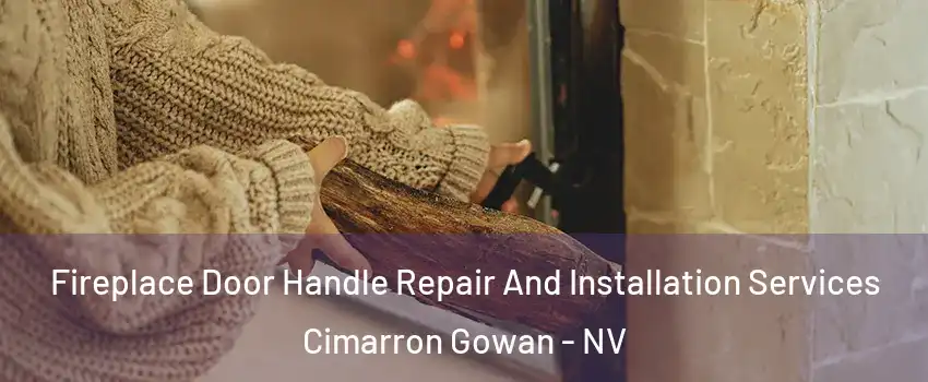 Fireplace Door Handle Repair And Installation Services Cimarron Gowan - NV