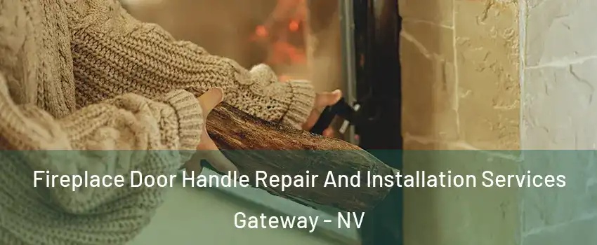 Fireplace Door Handle Repair And Installation Services Gateway - NV