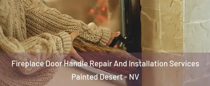 Fireplace Door Handle Repair And Installation Services Painted Desert - NV