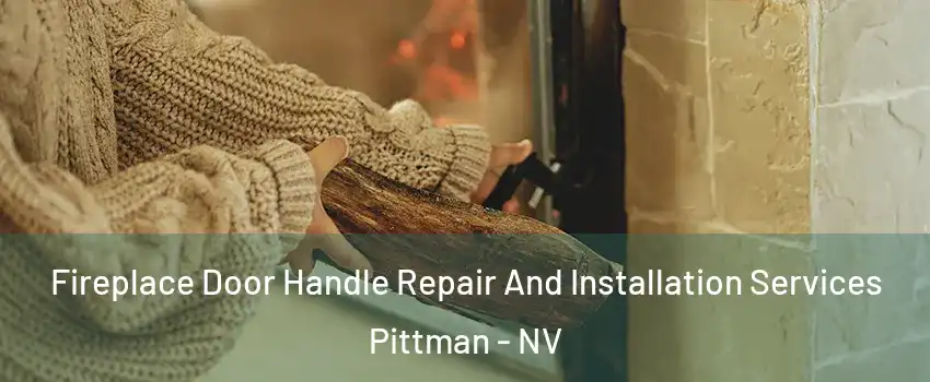 Fireplace Door Handle Repair And Installation Services Pittman - NV