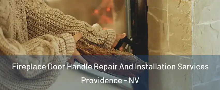Fireplace Door Handle Repair And Installation Services Providence - NV