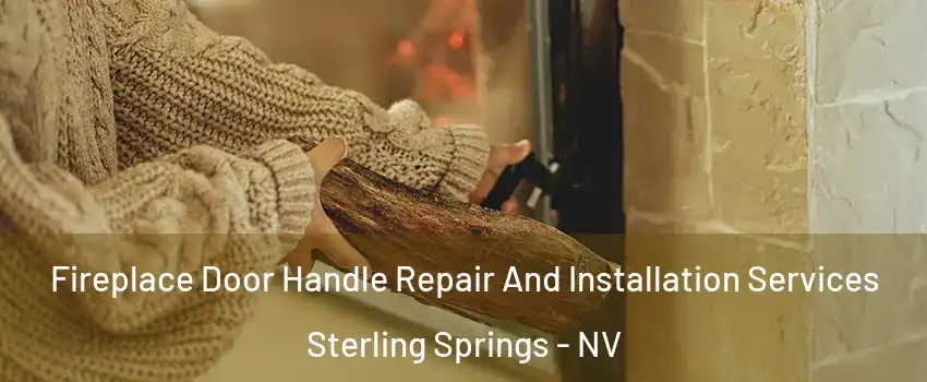 Fireplace Door Handle Repair And Installation Services Sterling Springs - NV
