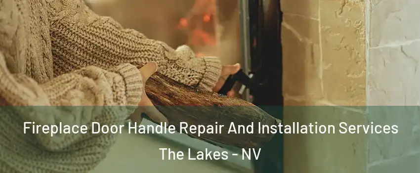 Fireplace Door Handle Repair And Installation Services The Lakes - NV