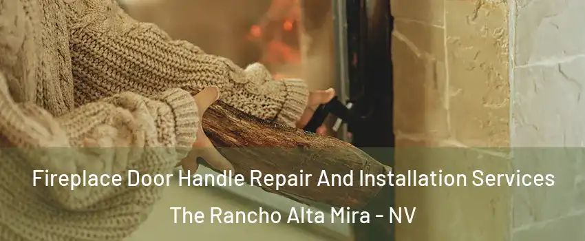 Fireplace Door Handle Repair And Installation Services The Rancho Alta Mira - NV