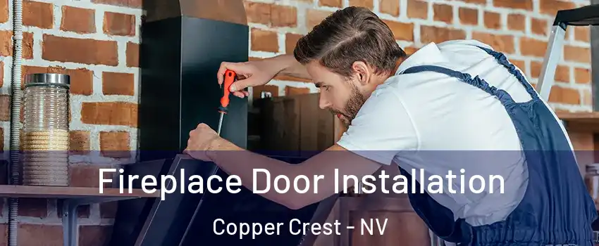 Fireplace Door Installation Copper Crest - NV