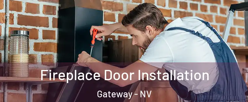 Fireplace Door Installation Gateway - NV