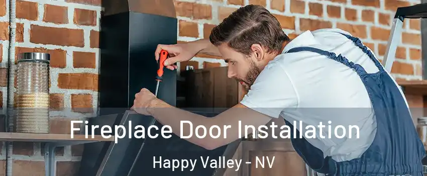 Fireplace Door Installation Happy Valley - NV