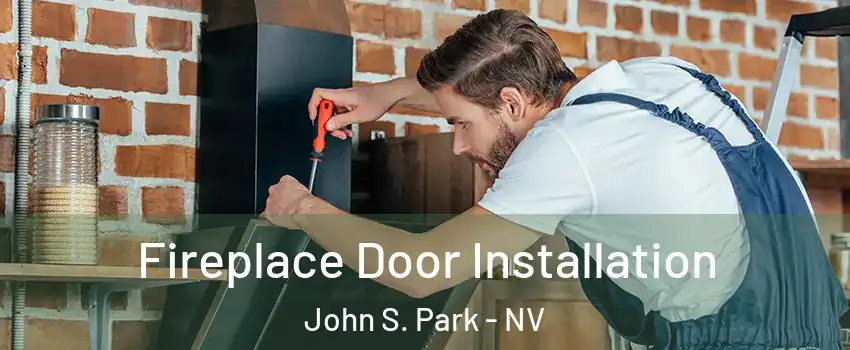 Fireplace Door Installation John S. Park - NV