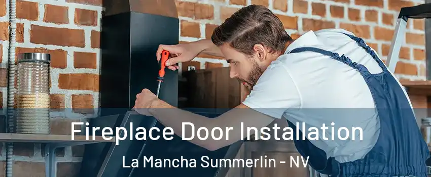 Fireplace Door Installation La Mancha Summerlin - NV
