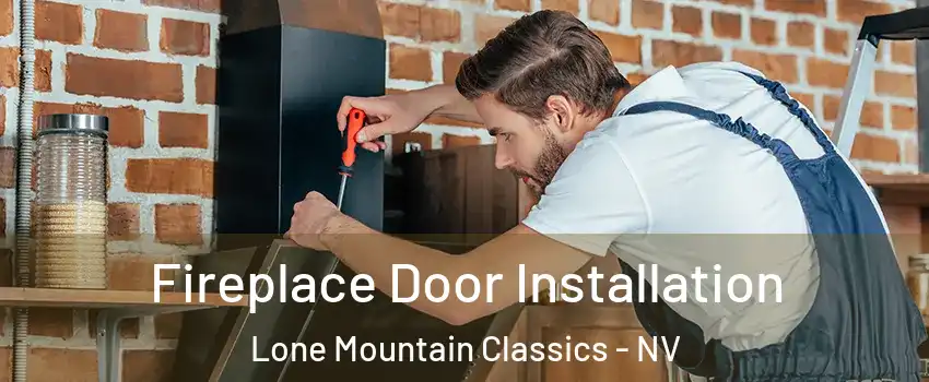 Fireplace Door Installation Lone Mountain Classics - NV