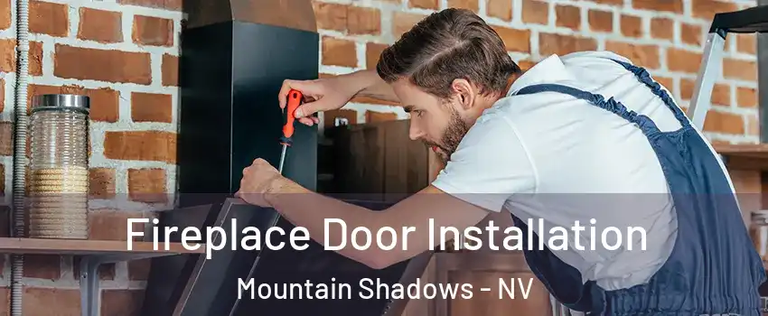 Fireplace Door Installation Mountain Shadows - NV