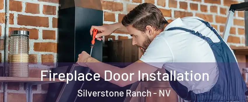 Fireplace Door Installation Silverstone Ranch - NV