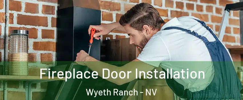 Fireplace Door Installation Wyeth Ranch - NV