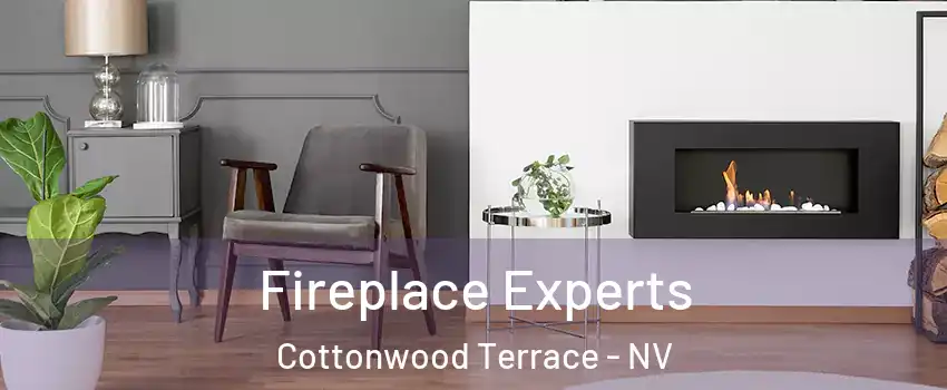 Fireplace Experts Cottonwood Terrace - NV