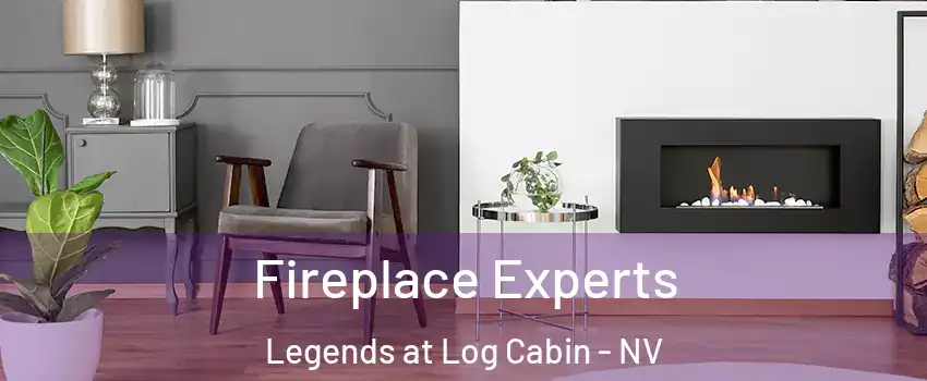 Fireplace Experts Legends at Log Cabin - NV