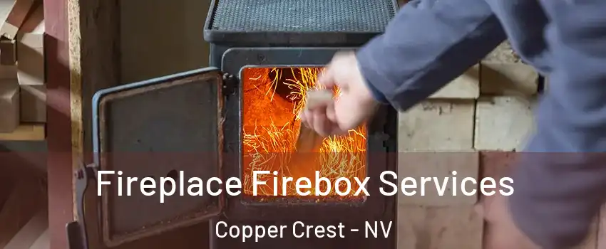 Fireplace Firebox Services Copper Crest - NV