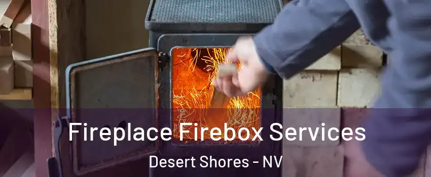 Fireplace Firebox Services Desert Shores - NV
